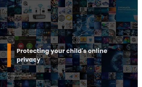 Protecting Your Child's Online Privacy - Technology Article ...