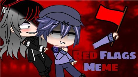 Red Flags Meme (Ft. Insandia | Gacha Club) - YouTube