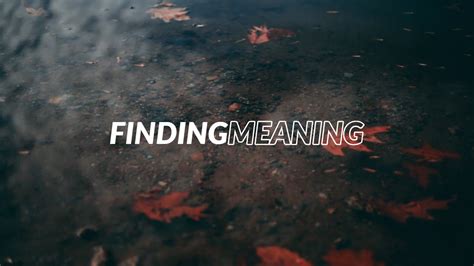Finding Meaning - YouTube