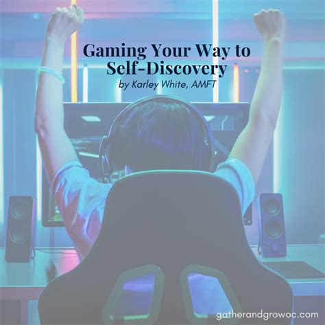 Gaming Your Way to Self-Discovery — Gather &amp; Grow OC