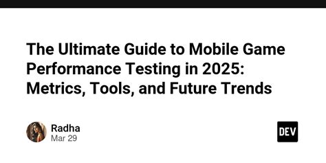 The Ultimate Guide to Mobile Game Performance Testing in 2025: Metrics ...