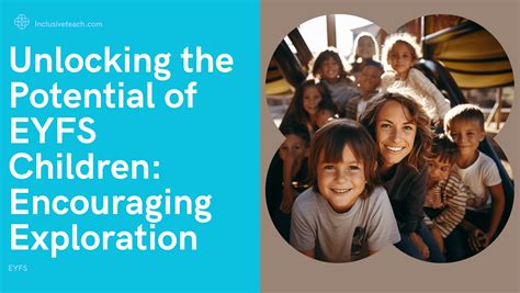 Unlocking the Potential of EYFS Children: Encouraging Exploration