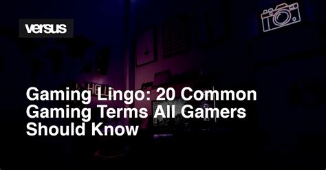 Gaming Lingo: 20 Common Gaming Terms All Gamers Should Know