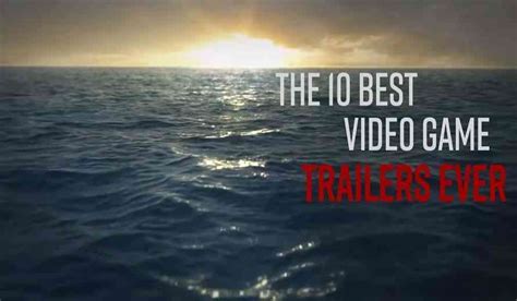 The Top 10 Best Video Game Trailers Ever Made | COGconnected