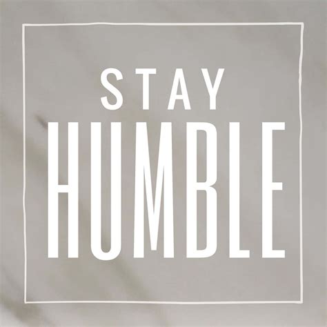 Download Stay Humble - A White And Black Sign With The Words Stay ...