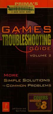 Games Troubleshooting Guide, Volume 2 : More Simple Solutions to Common ...
