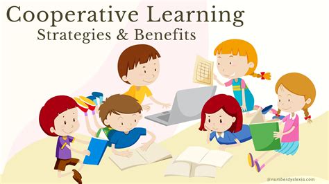Cooperative Learning: Strategies &amp; Benefits - Number Dyslexia