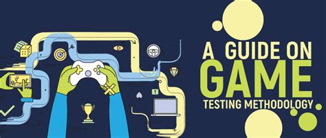 A Guide on Game Testing Methodology