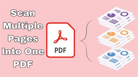 How to Scan Multiple Pages into One PDF File: A Step-by-Step Guide