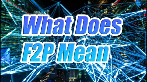 What Does f2p Mean - YouTube