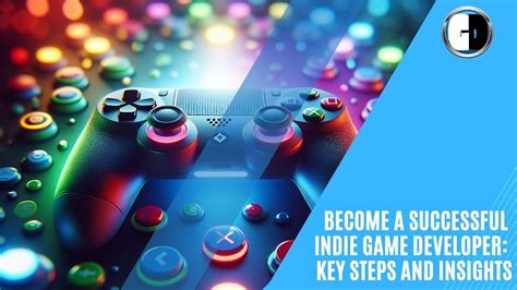Become a Successful Indie Game Developer in 2024: Key Steps and Insights