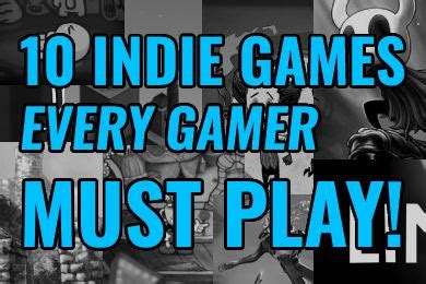 10 Indie Games Every Gamer Must Play - IndieGameCloud