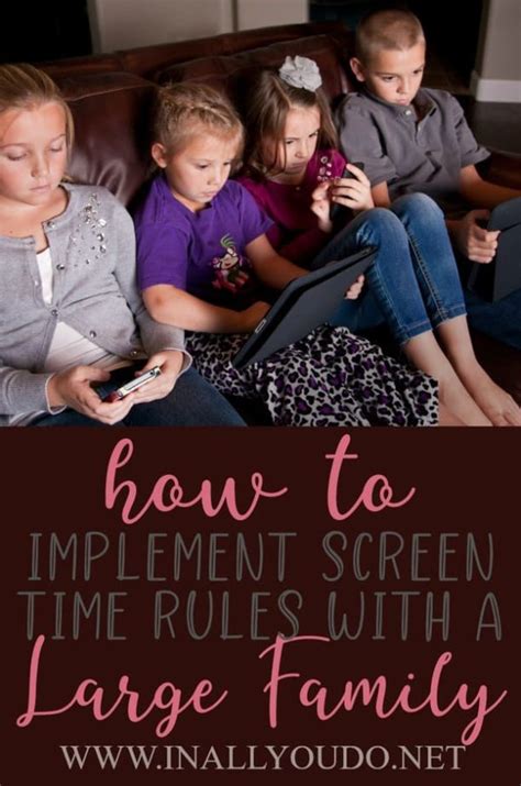 How to Implement Screen Time Rules with a Large Family – In All You Do