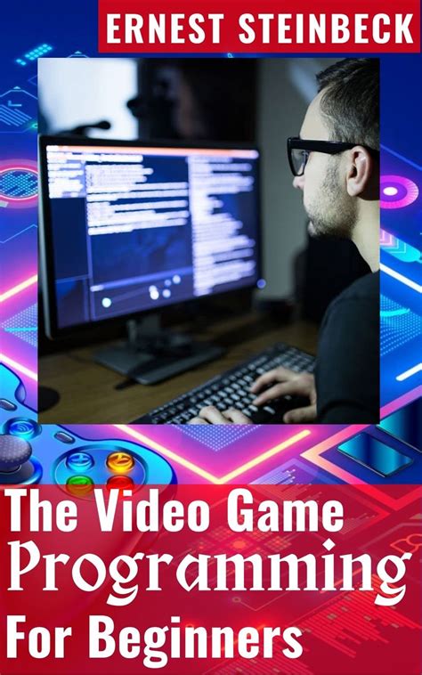The Video Game Programming For Beginners: Essential Guide To Video Game ...