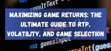 Maximizing Game Returns: The Ultimate Guide to RTP, Volatility, and ...