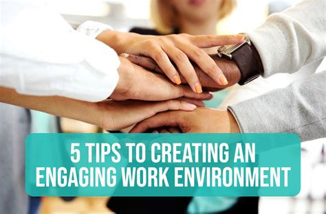 5 Tips to Creating an Engaging Work Environment