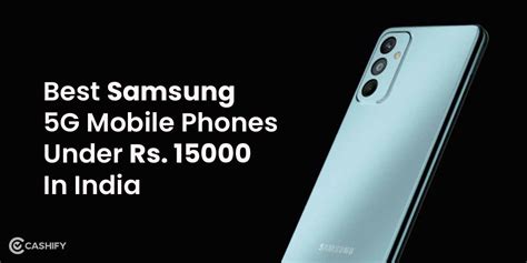 5 Best Samsung 5G Mobile Phones Under 15000 In India April 2024 ...