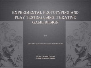 Experimental Game Prototyping and Play Testing using Iterative Design | PPT