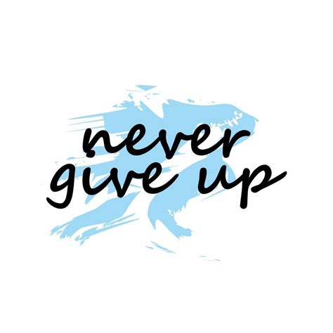 What Is The Meaning Of The Never Give Up at Lucinda Kindler blog