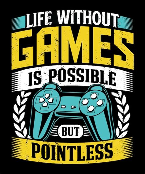 Premium Vector | Life without games is possible but pointless video ...
