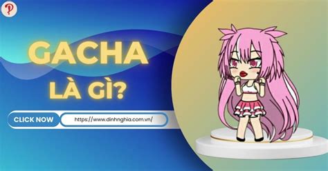 Gacha là gì? Game Gacha là gì và các dạng Gacha thường gặp – DINHNGHIA ...