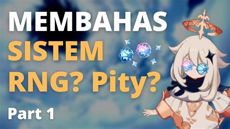 (Part 1) Membahas RNG Gacha &amp; Pity System di Game Genshin Impact - YouTube