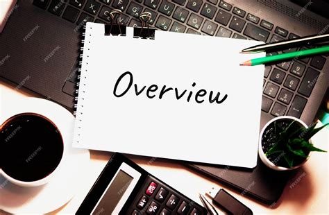 Premium Photo | Overview is written on white piece of paper overview ...