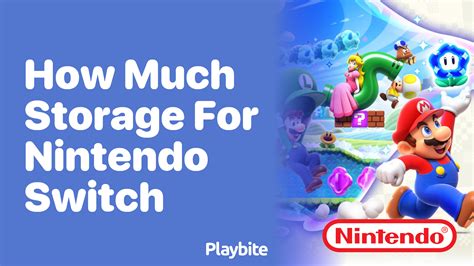 How much storage does a Nintendo Switch have? - Playbite