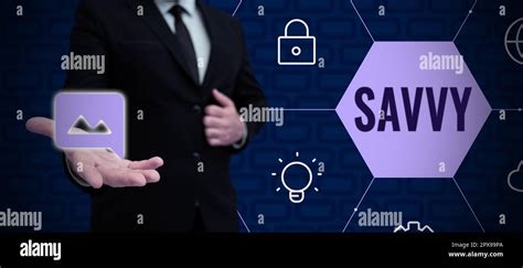 Sign displaying Savvy, Concept meaning having perception, comprehension ...