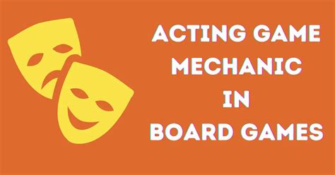 Guide to Acting Game Mechanic in Board Games