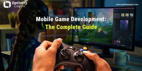 Mobile Game Development: The Complete Guide |Optimity Logics