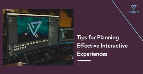 Tips for Planning Effective Interactive Experiences
