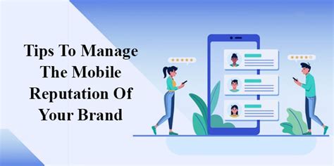 Tips To Manage The Mobile Reputation Of Your Brand