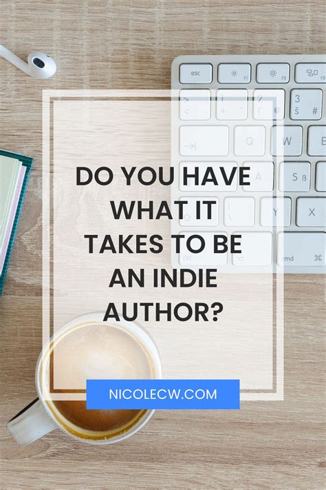 Do You Have What It Takes To Be An Indie Author? - Nicole C. W.