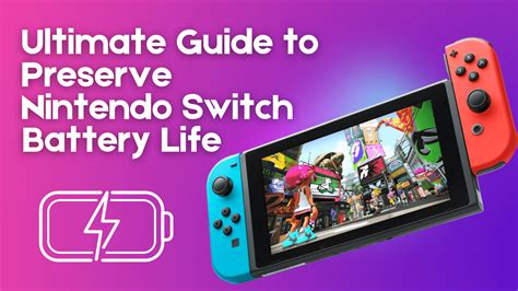 Ultimate Guide to Maximizing Nintendo Switch Battery Life!