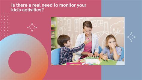 Is there a real need to monitor your kid's activities?