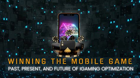 Winning the mobile game: Past, present, and future of iGaming ...