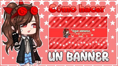 🍁//Cómo hacer un banner//🍁 [Tutorial] ×Gacha Life 2/ Gacha Club × Ft ...