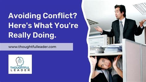 Avoiding Conflict? Here's What You're Really Doing - Thoughtful Leader