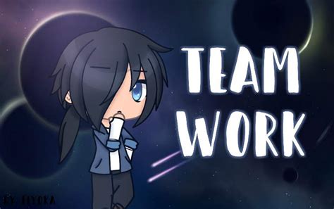 Team Work? | 💥Gacha Studio💥 Amino