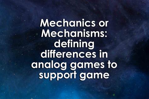Mechanics or Mechanisms: defining differences in analog games to ...