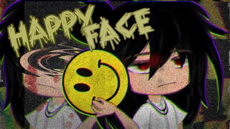 HAPPY FACE || Gacha Meme || FW!! - YouTube