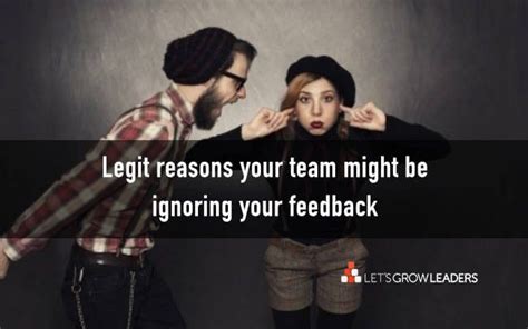 7 Reasons Your Feedback is Being Ignored - Let's Grow Leaders