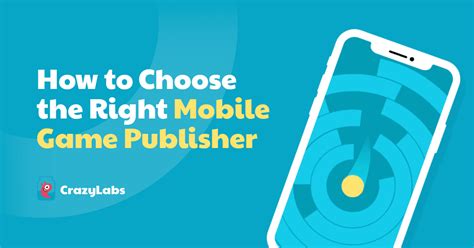 How to Choose the Right Mobile Game Publisher