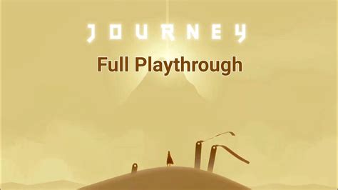 Journey Full Playthrough - YouTube