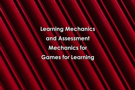 Learning Mechanics and Assessment Mechanics for Games for Learning ...