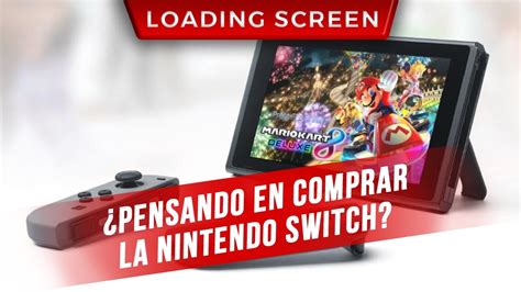 ¿Pensando en comprar la Nintendo Switch? - Loading Screen - YouTube